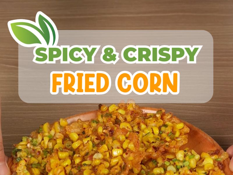 Super Crispy & Spicy Fried Corn That Stays Crunchy Till The Last Bite